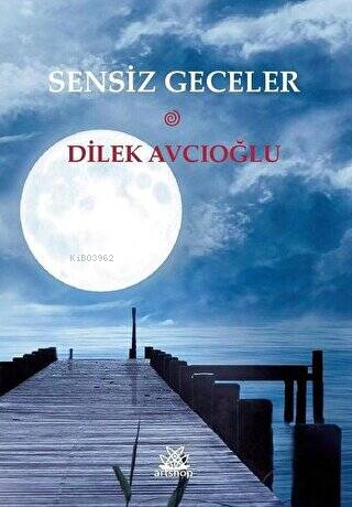 Sensiz Geceler | Dilek Avcıoğlu | Artshop Yayıncılık