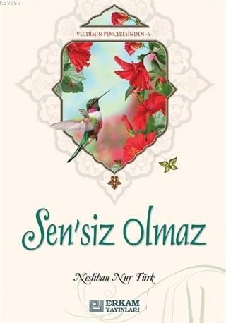 Sensiz Olmaz Vecdimin Penceresinden 6 | Neslihan Nur Türk | Erkam Yayı