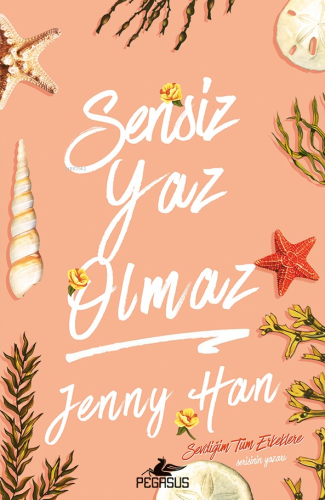 Sensiz Yaz Olmaz | Jenny Han | Pegasus Yayıncılık