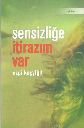 Sensizliğe İhtiyacım Var | Ezgi Koçyiğit | Kültür Ajans Yayınevi