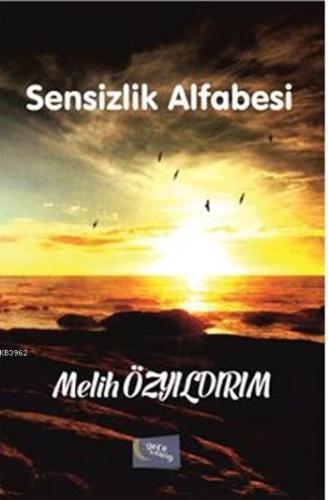 Sensizlik Alfabesi | Melih Özyıldırım | Gece Kitaplığı Yayınları