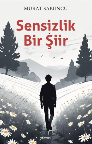 Sensizlik Bir Şiir | Murat Sabuncu | Armoni Yayınları