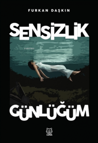 Sensizlik Günlüğüm | Furkan Daşkın | Luna Yayınları