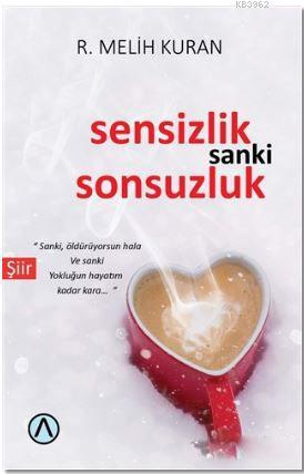 Sensizlik Sanki Sonsuzluk | R. Melih Kuran | Ares Kitap