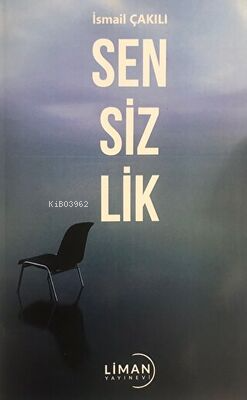 Sensizlik | İsmail Çakılı | Liman Yayınevi