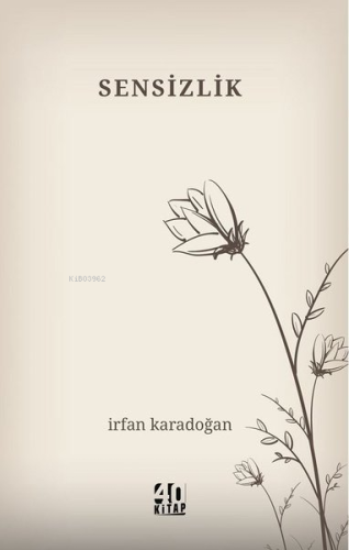 Sensizlik | İrfan Karadoğan | 40 Kitap