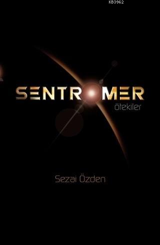 Sentromer Ötekiler | Sezai Özden | Bir Yayıncılık