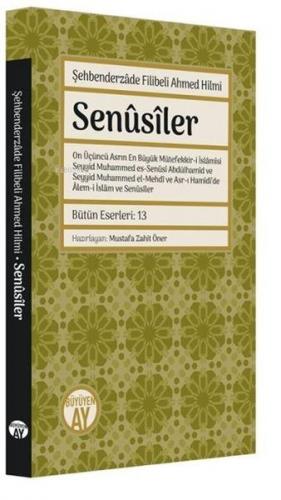 Senusiler | Şehbenderzâde Filibeli Ahmed Hilmi | Büyüyen Ay Yayınları