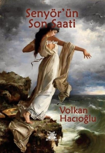 Senyör'ün Son Saati - Şiirler | Volkan Hacıoğlu | Artshop Yayıncılık