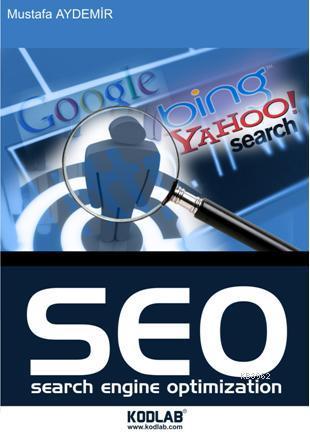 SEO; Search Engine Optimization | Mustafa Aydemir | Kodlab Yayıncılık