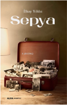 Sepya | İlkay Yıldız | Alfa Basım Yayım Dağıtım