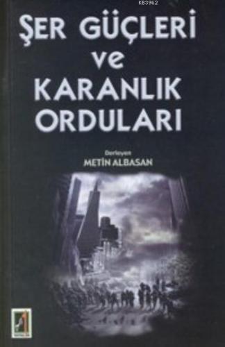 Şer Güçleri ve Karanlık Orduları | Metin Albasan | Onbir Yayınları