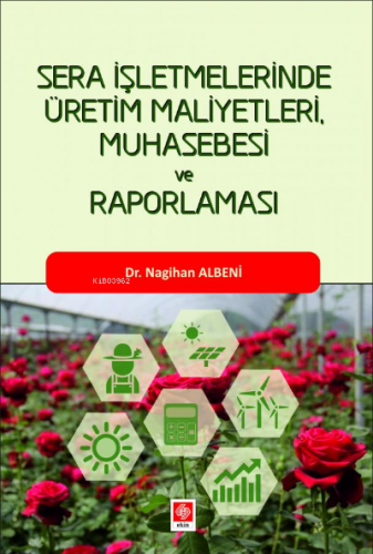 Sera İşletmelerinde Üretim Maliyetleri Muhasebesi ve Raporlaması | Nag