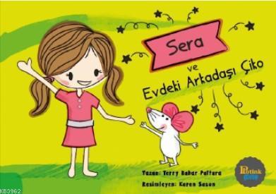 Sera ve Evdeki Arkadaşı Çiko | Terry Bahar Paltura | Potink Kitap