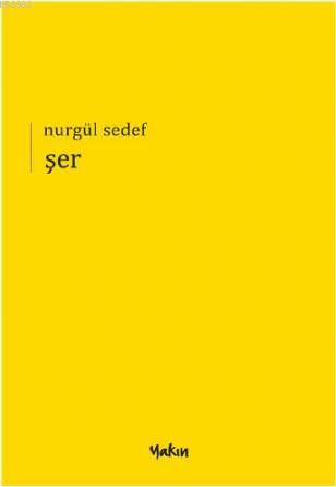 Şer | Nurgül Sedef | Yakın Kitabevi Yayınları