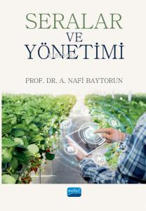 Seralar ve Yönetimi | A. Nafi Baytorun | Nobel Akademik Yayıncılık