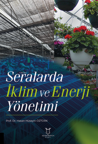 Seralarda İklim ve Enerji Yönetimi | Hasan Hüseyin Öztürk | Akademisye