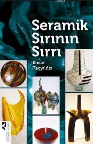 Seramik Sırının Sırrı | Ensar Taçyıldız | HayalPerest Yayınevi