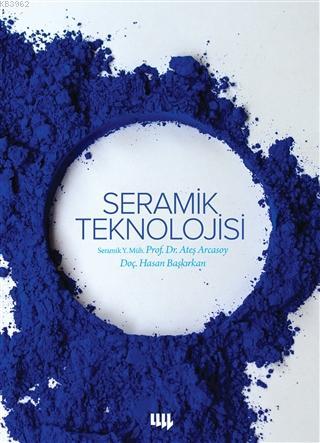 Seramik Teknolojisi | Ateş Arcasoy | Literatür Yayıncılık Dağıtım