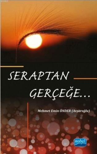 Seraptan Gerçeğe... | Mehmet Emin Önder | Nobel Akademik Yayıncılık