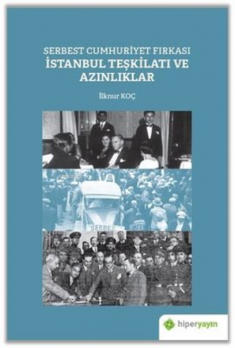 Serbest Cumhuriyet Fırkası İstanbul Teşkilatı ve Azınlıklar | İlknur K