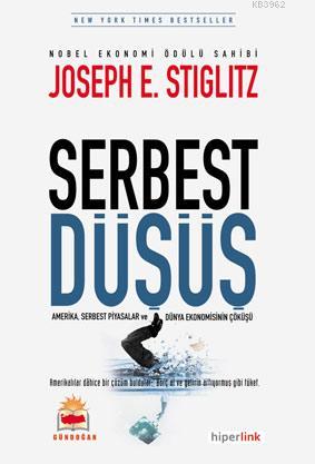 Serbest Düşüş; Amerika, Serbest Piyasalar ve Dünya Ekonomisinin Çöküşü