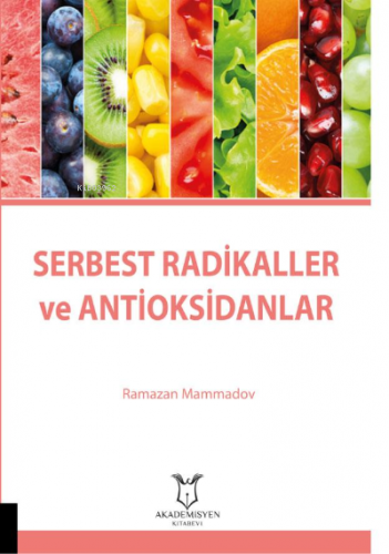 Serbest Radikaller ve Antioksidanlar | Ramazan Mammadov | Akademisyen 