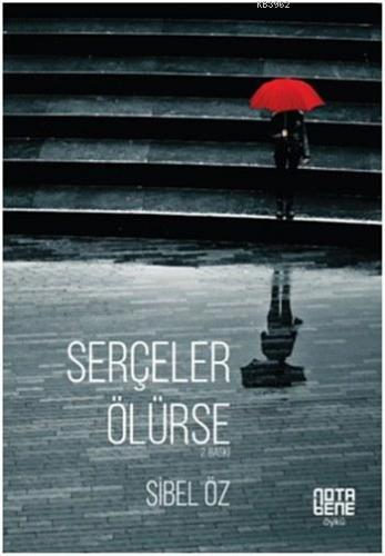 Serçeler Ölürse | Sibel Öz | Nota Bene Yayınları