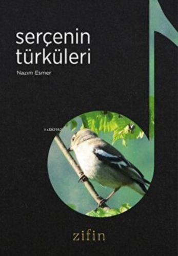 Serçenin Türküleri | Nazım Esmer | Zifin Yayınevi