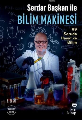 Serdar Başkan ile Bilim Makinesi; 99 Soruda Hayat ve Bilim | Serdar Ak