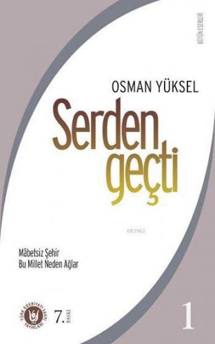 Serdengeçti 1; Mâbetsiz Şehir, Bu Millet Neden Ağlıyor | Osman Yüksel 