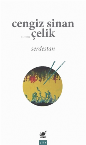 Serdestan | Cengiz Sinan Çelik | Ayrıntı Yayınları