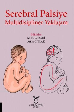 Serebral Palsiye Multidisipliner Yaklaşım | Atilla Çıtlak | Akademisye