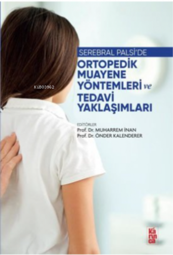 Serebral Pasli'de Ortopedik Muayene Yöntemleri ve Tedavi Yaklaşımları 