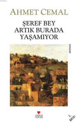 Şeref Bey Artık Burada Yaşamıyor | Ahmet Cemal | Can Yayınları