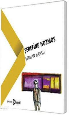 Şerefine Kozmos | Serhan Kansu | Hayal Yayıncılık