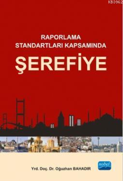 Şerefiye; Raporlama Standartları Kapsamında | Oğuzhan Bahadır | Nobel 