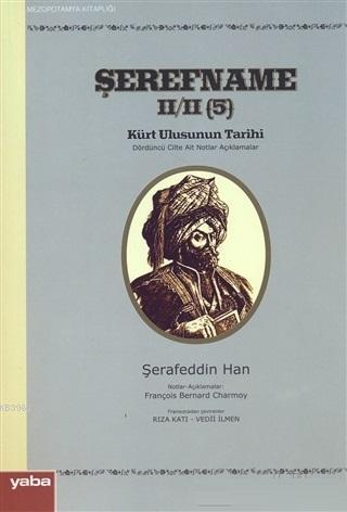 Şerefname Kürt Ulusunun Tarihi 5. Cilt | Şerafeddin Han | Yaba Yayınla