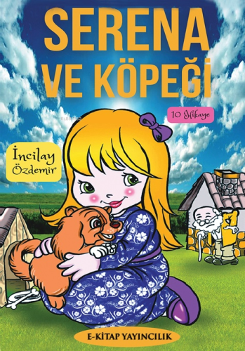 Serena ve Köpeği | İncilay Özdemir | E-Kitap Yayıncılık