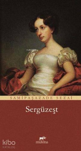 Sergüzeşt | Samipaşazade Sezai | Mutena Yayınları