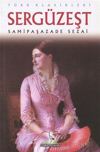 Sergüzeşt | Samipaşazade Sezai | Turna Yayıncılık