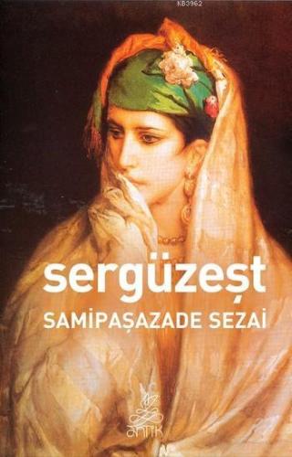 Sergüzeşt | Samipaşazade Sezai | Antik Yayınları