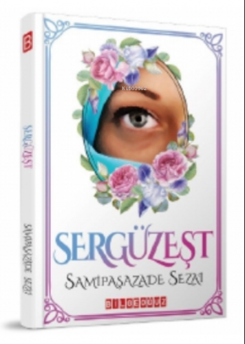 Sergüzeşt | Samipaşazade Sezai | Bilge Oğuz Yayınları