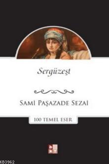 Sergüzeşt | Sami Paşazade Sezai | Babıali Kültür Yayıncılığı