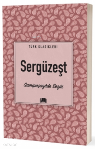 Sergüzeşt | Samipaşazade Sezai | Ema Kitap