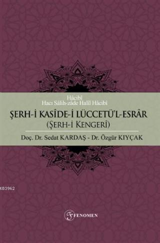 Şerh-i Kaside-i Lüccetü'l-Esrar (Şerh-i Kengeri) | Özgür Kıyçak | Feno