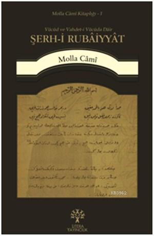 Şerh-i Rubâiyyât; Vücûd ve Vahdet-i Vücûda Dâir Rubailerin Şerhi | Mol