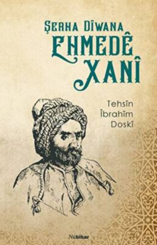 Şerha Diwana Ehmede Xani | Tehsin İbrahim Doski | Nubihar Yayınları