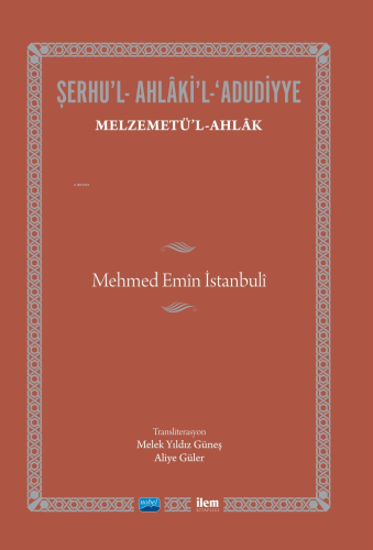 Şerhu'l-Ahlaki'l-Adudiyye; Melzemetü'l Ahlak | Mehmet Emin İstanbuli |