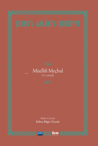 Şerhu'l - Ahlaki'l - Adudiyye - Müellifi Meçhul (15.Yüzyıl) | Kolektif